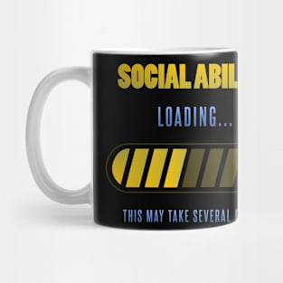 Social ability loading - funny social anxiety design Mug